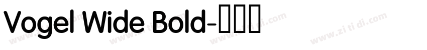 Vogel Wide Bold字体转换